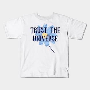 Trust the universe Kids T-Shirt